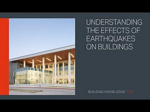 Understanding the Effects of Earthquakes on Buildings