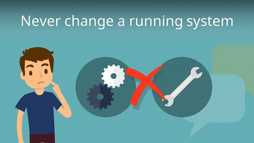 Never change a running system • Bedeutung