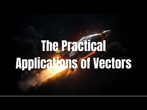 Vector Wizardry: Applying Math to the Real World