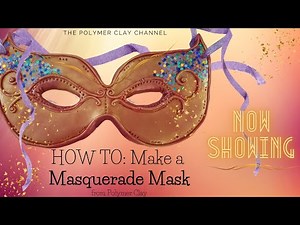 HOW TO Make a MASQUERADE MASK from Polymer Clay!