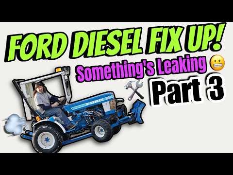 FREE Ford 1210 Diesel Fix Up PART 3 - Oh Great Something's Leaking