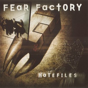 Fear Factory - Hatefiles
