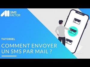 Comment envoyer un SMS par mail avec la plateforme SMSFactor ?