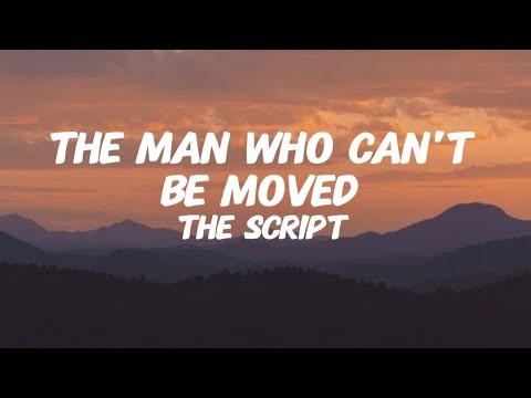The Script – The Man Who Can't Be Moved (Lyrics)