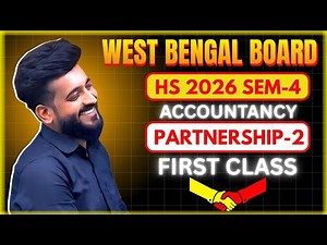 CLASS-12 WB BOARD SEM-4: ACCOUNTANCY FIRST CLASS