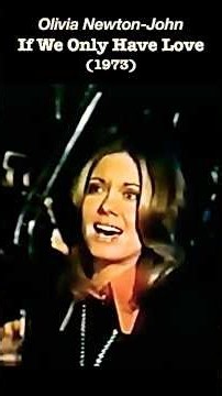 Olivia Newton-John - If We Only Have Love (1973) | *Rare vintage video