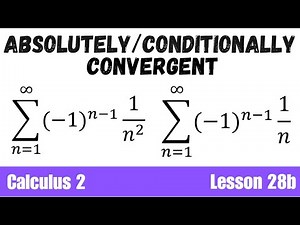 Absolutely Convergent vs Conditionally Convergent