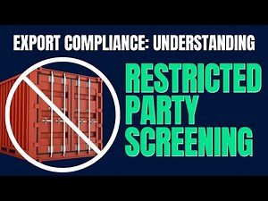 Export Compliance: Understanding Restricted Party Screening