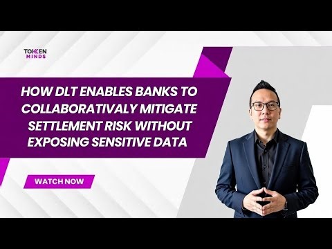 How DLT Enables Banks to Collaboratively Mitigate Settlement Risk Without Exposing Sensitive Data