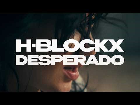 H-Blockx - DESPERADO (Official Videoclip)