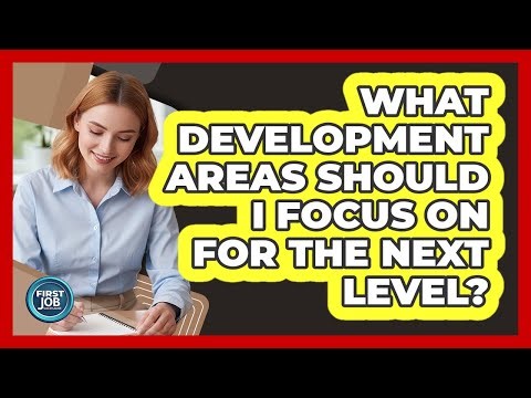 What Development Areas Should I Focus On For The Next Level?