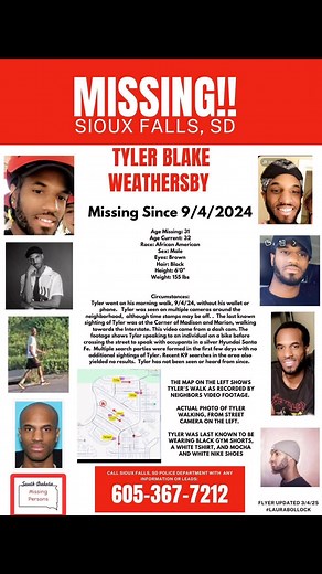 Tyler Weathersby, 31, has been missing from Sioux Falls, South Dakota, since September 4, 2024. He left his home to go for a walk and never returned. Tyler left his phone and wallet behind, and his family has not heard from him since. At the time of his disappearance, Tyler was 6 feet tall and weighed approximately 155 pounds. He has black hair and brown eyes. Tyler has now been missing for one year. If you have any information regarding Tyler Weathersby’s disappearance, please contact the Sioux