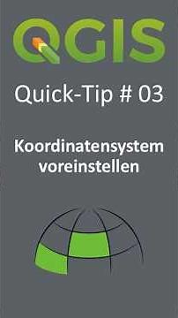 QGIS Quick-Tipp 03: Koordinatensystem voreinstellen – so einfach geht’s!