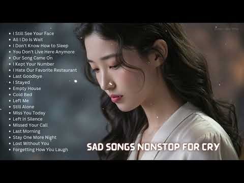 English Sad Songs That Will Make You Cry | Emotional Love & Breakup Songs Collection