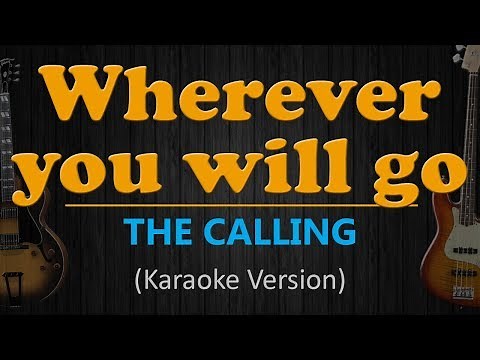 WHEREVER YOU WILL GO - The Calling (HD Karaoke)