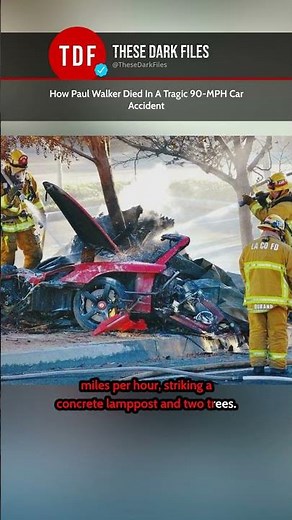 How Paul Walker Died In A Tragic 90-MPH Car Accident