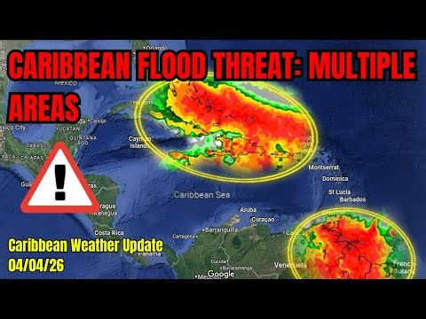 Flood Threat in Sections of the Caribbean due to Increased Rain • 04/04/26