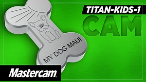 PROGRAM THE TITAN-KIDS-1 in Mastercam | TITANS of CNC: Academy