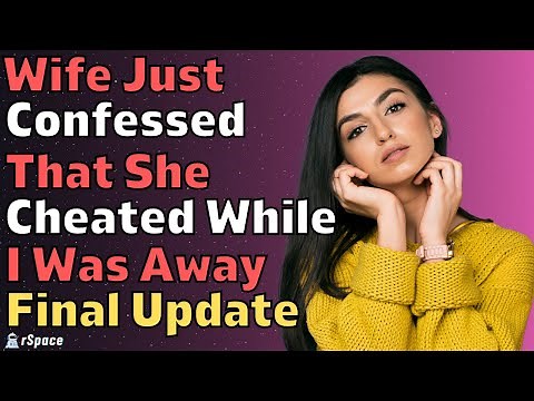 PART 2: My Wife Just Confessed That She Cheated On Me (Reddit Relationships Cheating Stories)