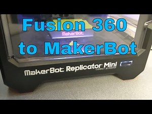 How to Print on the MakerBot Replicator Mini from Fusion 360