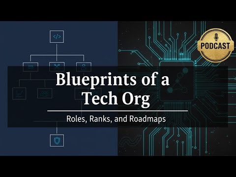 Blueprints of a Tech Org: Roles, Ranks, and Roadmaps