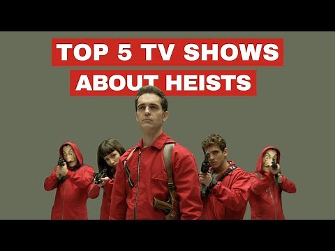 Top 5 TV Shows About Heists