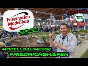 Fascination Model Building Fair in Friedrichshafen 2024 - TRC on Tour Vol. 13
