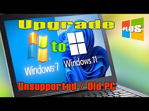 Upgrade Windows 7 to Windows 11 | Unsupported / Old PC