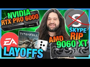 HW News - NVIDIA's $11,000 GPU, RTX 5060 GPUs Imminent, RX 9060 XT Listings, Skype Shutdown