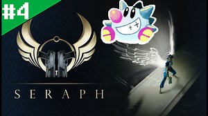 Lets Play Seraph: Be the worlds most violent angel! (4)