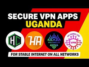 Best Secure VPN Apps in Uganda For Airtel, MTN & Lycamobile 2026