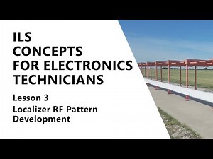 03 - ILS CONCEPTS - Localizer RF Pattern Development