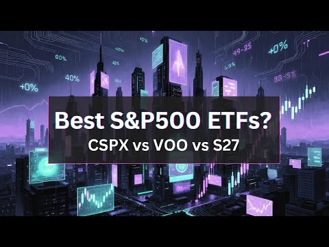S&P500 ETFs Compared: CSPX vs VOO vs S27
