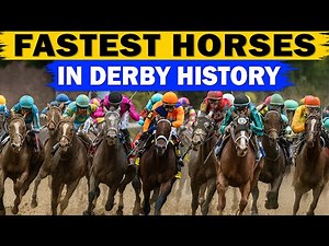 The Fastest Kentucky Derby Horses Ever Recorded