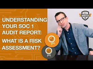 What is a Risk Assessment? A Guide to Understanding Your SOC 1 Report