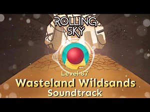 Rolling Sky - Level 87 Wasteland Wildsands [Official Soundtrack]