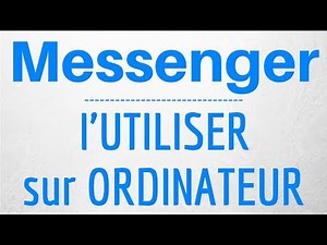 Messenger en LIGNE, comment utiliser Messenger SANS INSTALLATION depuis un ordinateur