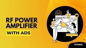 Designing RF Power Amplifiers Using ADS | Step-by-Step Tutorial | Halim Boutayeb