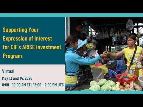 Supporting Your Expression of Interest: Joining CIF's ARISE Investment Program (Session 1)