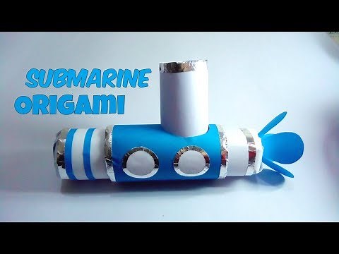 Submarine made with toilet paper rolls, Origami Submarine