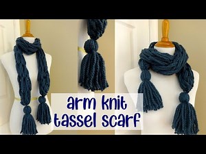 How to Arm Knit a Chunky Tassel Scarf