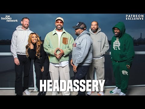 Patreon EXCLUSIVE | Headassery | The Joe Budden Podcast