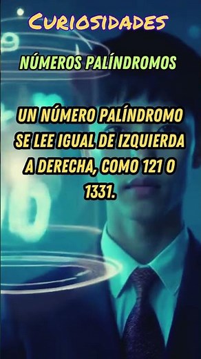 Números palíndromos: Los números que se leen igual al derecho y al revés