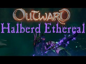 GUIDE HALLEBARDE OUTWARD BEST BUILD DPS ETHEREAL FR