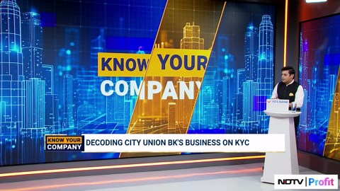 Know Your Company — City Union Bank CEO On Advances And Deposits