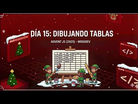Día 15 – Dibujando Tablas | AdventJS 2025 Midudev