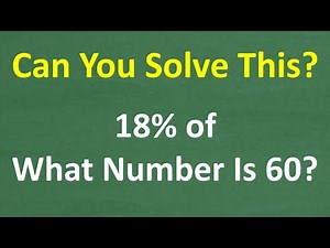 18 percent of some number is 60, what is the number? MANY Don’t Know How To Solve!