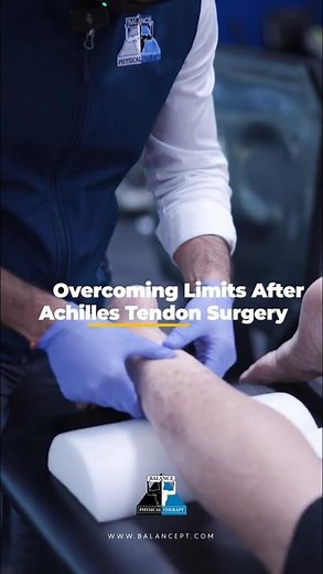 Overcoming Limits After Achilles Tendon Surgery #balancephysicaltherapy