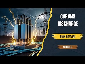 High Voltage Lecture 12: Corona Discharge