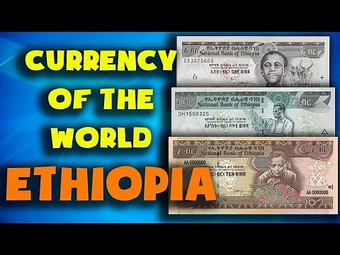 Currency of the world - Ethiopia. Ethiopian birr. Exchange rates Ethiopia. Ethiopian banknotes